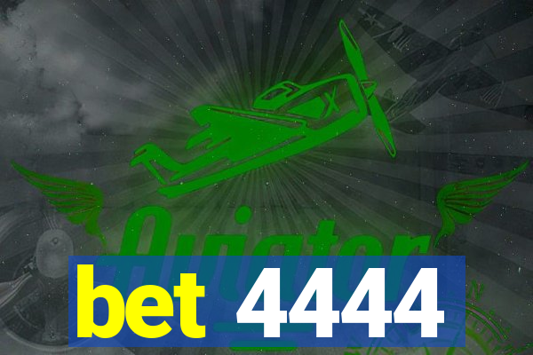 bet 4444